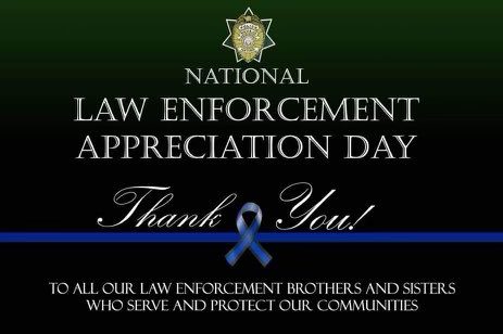 Today is National Law Enforcement Appreciation Day